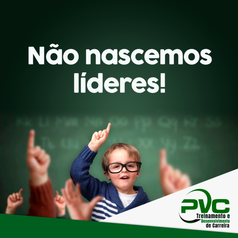 Não nascemos líderes!